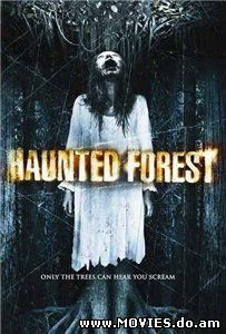  Проклятый лес / Haunted Forest (2007)
