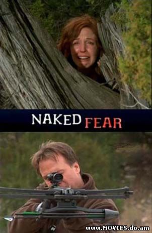 Голый страх / Naked Fear (2007)