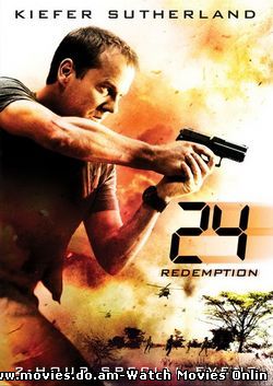 24: Искупление / 24: Redemption [Extended Cut] 