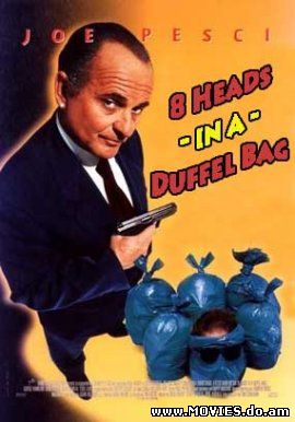 Восемь голов в одной сумке / 8 Heads in a Duffel bag (1997)