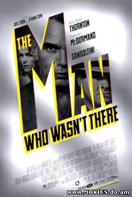 Человек, которого не было / The Man Who Wasn’t There (2001)