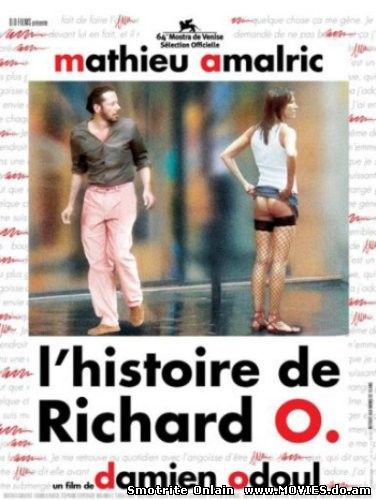 История Ришара О. / Histoire de Richard O., L' (2007)